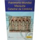 Patrimonio Mundial. Mezquita Catedral de Córdoba (SC)